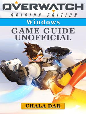 bigCover of the book Overwatch Origins Edition Windows Game Guide Unofficial by 