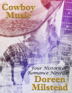 Cover of the book Cowboy Music: Four Historical Romance Novellas by Declan Twohig, Jadwiga Pszczolkowska