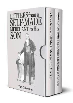 Cover of the book Letters and More Letters from a Self-Made Merchant to His Son by James Willard Schultz