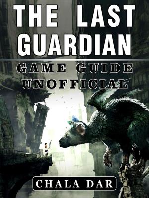 bigCover of the book The Last Guardian Game Guide Unofficial by 