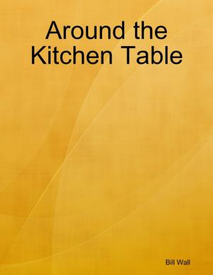Cover of the book Around the Kitchen Table by Michael Brent Haynes