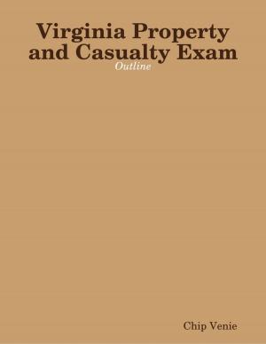 Cover of the book Virginia Property and Casualty Exam: Outline by Michael Walsh