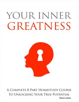 Book cover of Your Inner Greatness - A Complete 8-Part Home Study Course to Unlocking Your True Potential