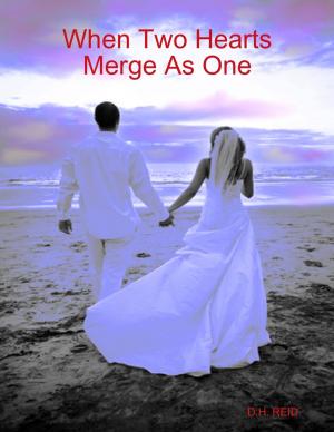 Cover of the book When Two Hearts Merge As One by Madge Millard-Brawn