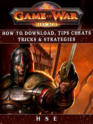 Cover of Game of War Fireage How to Download, Tips, Cheats, Tricks & Strategies