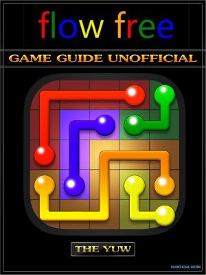 Cover of the book Flow Free Game Guide Unofficial by Pro Gamer