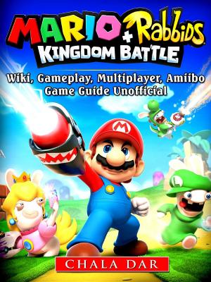 Cover of the book Mario + Rabbids Kingdom Battle Game Guide Unofficial by Hse Guides