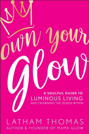 Cover of the book Own Your Glow by Kris Carr