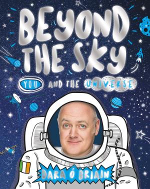Cover of the book Beyond the Sky: You and the Universe by Sarah Sky