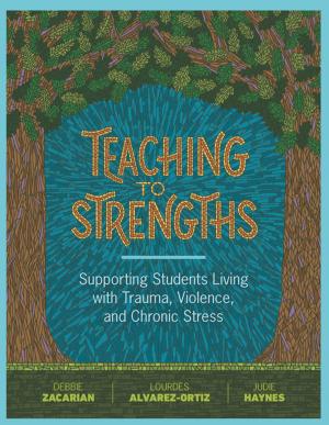Cover of the book Teaching to Strengths by James H. Stronge, Xianxuan Xu, Lauri Leeper, Virginia Tonneson