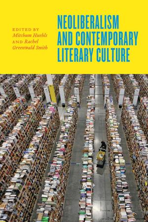 Cover of the book Neoliberalism and Contemporary Literary Culture by Michael Summers