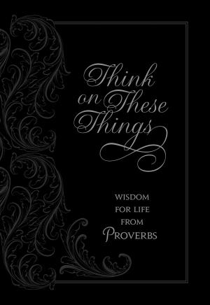 Cover of the book Think on These Things by BroadStreet Publishing Group LLC