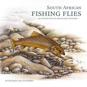 Cover of the book South African Fishing Flies – An Anthology of Milestone Patterns by Eugene Cussons