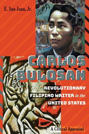 Cover of the book Carlos BulosanRevolutionary Filipino Writer in the United States by Rose von Richthofen
