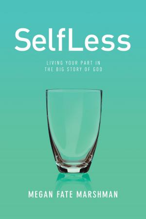 Cover of the book SelfLess by Ted Cunningham