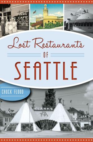 Cover of the book Lost Restaurants of Seattle by Sally A. Freedman