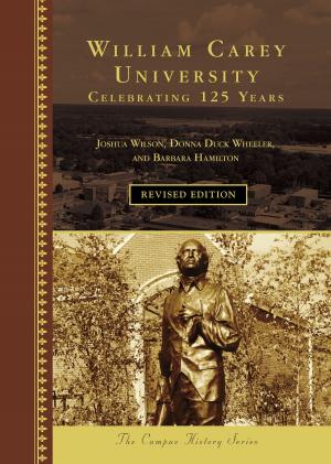 Cover of the book William Carey University by Bruce D. Heald PhD, Rejean Obomsawin, Chief Donald Stevens