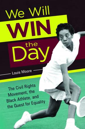 Book cover of We Will Win the Day: The Civil Rights Movement, the Black Athlete, and the Quest for Equality
