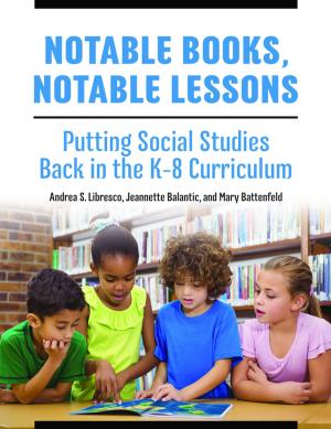 Cover of the book Notable Books, Notable Lessons: Putting Social Studies Back in the K-8 Curriculum by 