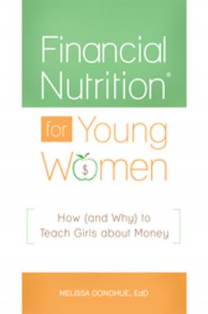 Cover of the book Financial Nutrition® for Young Women: How (and Why) to Teach Girls about Money by Emmanuel Brunet-Jailly