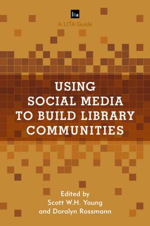 Cover of the book Using Social Media to Build Library Communities by 