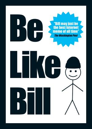 Cover of the book Be Like Bill by Silvia Guadagni
