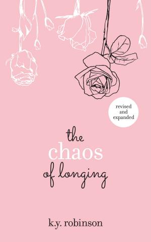 Cover of the book The Chaos of Longing by Susanna Geoghegan