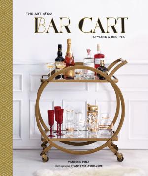 Cover of the book The Art of the Bar Cart by Sue Ganz-Schmitt