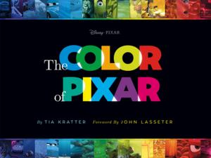 Cover of the book The Color of Pixar by Ben Queen, Karen Paik, John Lasseter