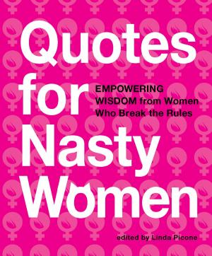 Cover of the book Quotes for Nasty Women by Jonny Bowden, PhD, CNS