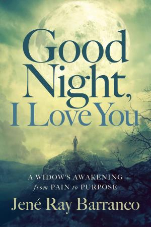 Cover of the book Good Night, I Love You by Billy Coffey