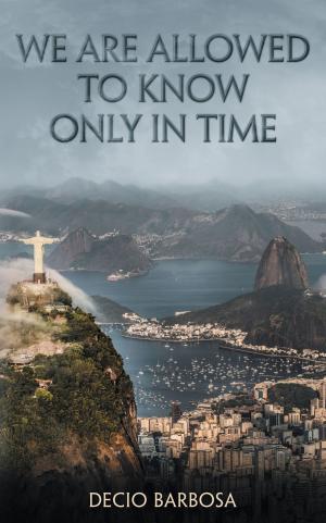 Cover of the book We are Allowed to Know Only in Time by Terry Paul Lafargue