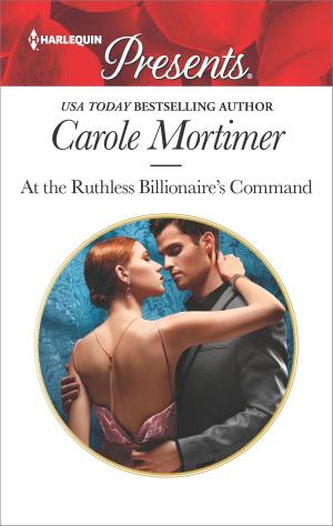 Cover of the book At the Ruthless Billionaire's Command by Rebecca Winters