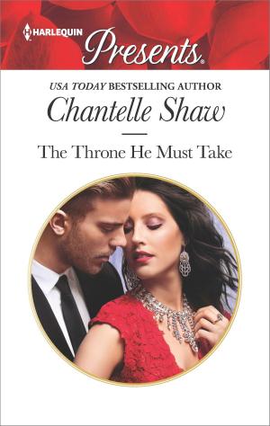 Cover of the book The Throne He Must Take by Jennifer Taylor