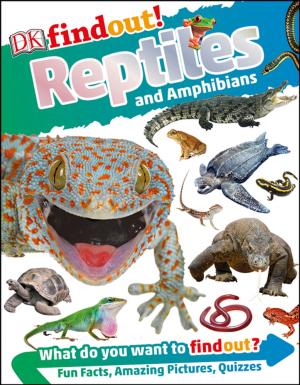 Cover of the book DKfindout! Reptiles and Amphibians by Joan Clark-Warner MS, RD, CDE