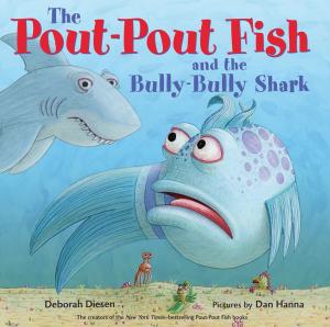 Cover of the book The Pout-Pout Fish and the Bully-Bully Shark by Jonathan Rosen