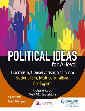 bigCover of the book Political ideas for A Level: Liberalism, Conservatism, Socialism, Nationalism, Multiculturalism, Ecologism by 