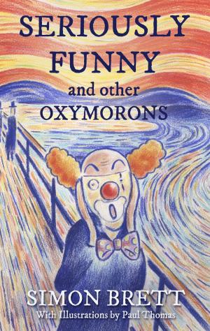 Cover of the book Seriously Funny, and Other Oxymorons by Cynthia Harrod-Eagles