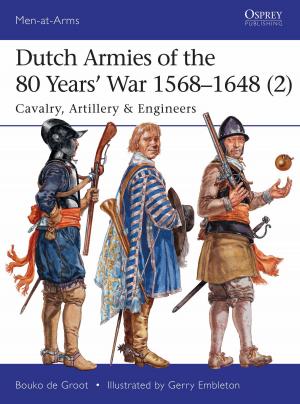 Cover of the book Dutch Armies of the 80 Years’ War 1568–1648 (2) by Caroline Sullivan