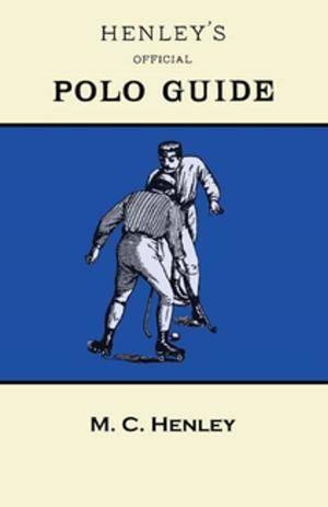Cover of the book Henley's Official Polo Guide - Playing Rules of Western Polo Leagues by Maurice Leblanc