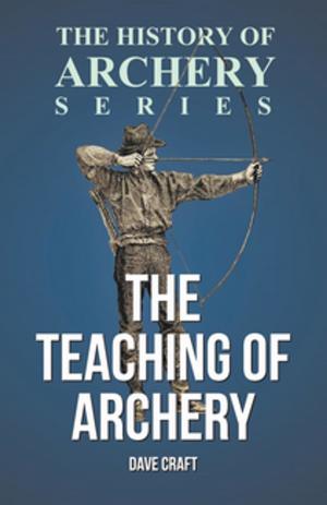 Book cover of The Teaching of Archery (History of Archery Series)