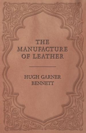 Book cover of The Manufacture of Leather