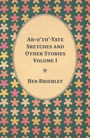Cover of the book Ab-o'th'-Yate Sketches and Other Stories - Volume I by Robert E. Howard