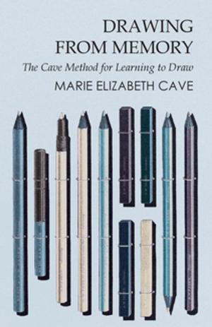 Cover of the book Drawing from Memory - The Cave Method for Learning to Draw by Anon.