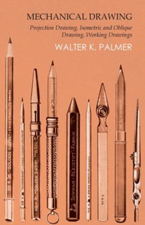 Cover of the book Mechanical Drawing - Projection Drawing, Isometric and Oblique Drawing, Working Drawings by Various Authors
