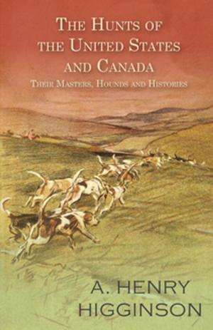 Cover of the book The Hunts of the United States and Canada - Their Masters, Hounds and Histories by G. K. Chesterton