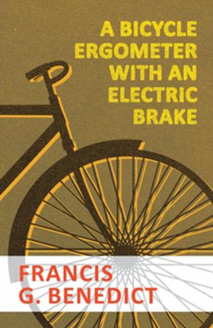 Cover of the book A Bicycle Ergometer with an Electric Brake by Beatrice Potter Webb