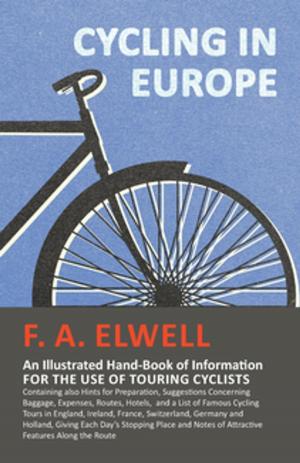 Cover of the book Cycling in Europe - An Illustrated Hand-Book of Information for the use of Touring Cyclists by A. H. Jones