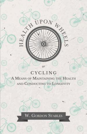 Book cover of Health Upon Wheels or, Cycling A Means of Maintaining the Health and Conducting to Longevity