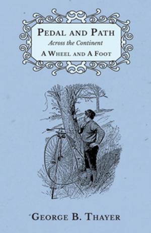 Book cover of Pedal and Path Across the Continent A Wheel and A Foot